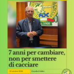 SETTE ANNI PER CAMBIARE, NON PER SMETTERE DI CACCIARE.