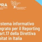 ONLINE “IL SISTEMA INFORMATIVO INTEGRATO PER IL REPORTING EX ART.17 DELLA DIRETTIVA HABITAT IN ITALIA”